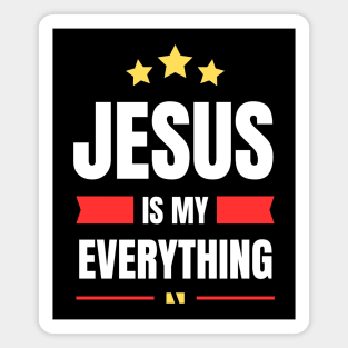 Jesus Is My Everything | Christian Saying Magnet